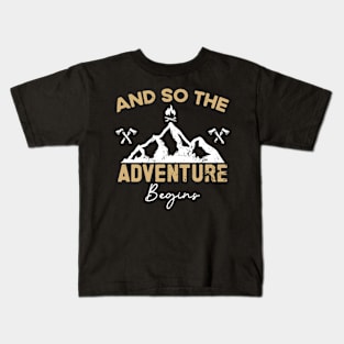 And So The Adventure Begins - Wild Hiking Camp Kids T-Shirt